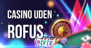 Casino Uden ROFUS Uden Mit - Din Guide til Spiloplevelser Casino Uden ROFUS Uden Mit - Din Guide til Spiloplevelser